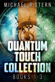 Title: Quantum Touch Collection - Books 1-3, Author: Michael R. Stern