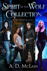 Title: Spirit Of The Wolf Collection: The Complete Series, Author: A.D. McLain