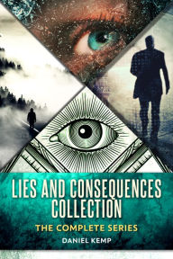 Title: Lies And Consequences Collection: The Complete Series, Author: Daniel Kemp