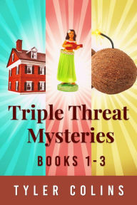 Title: Triple Threat Mysteries - Books 1-3, Author: Tyler Colins