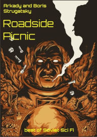 Title: Roadside Picnic: Best Soviet SF, Author: Arkady Strugatsky