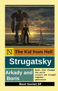 Title: The Kid from Hell: Best Soviet SF, Author: Arkady Strugatsky