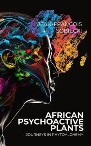 Title: African Psychoactive Plants, Author: Jean-Francois Sobiecki