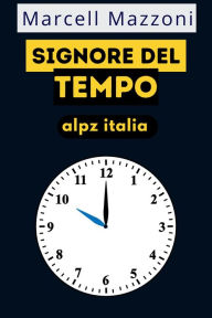 Title: Signore Del Tempo, Author: Alpz Italia