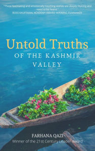 Title: Untold Truths of the Kashmir Valley, Author: Farhana Qazi