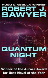 Title: Quantum Night, Author: Robert J. Sawyer