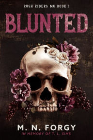 Title: Blunted (Rush Riders MC), Author: M.N. Forgy