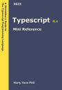 Typescript Mini Reference (A Hitchhiker's Guide to the Modern Programming Languages, #4)