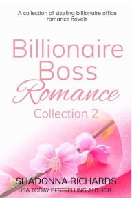 Title: Billionaire Boss Romance Collection #2, Author: Shadonna Richards