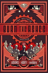 Title: Burn the Ashes (The Dystopia Triptych #2), Author: John Joseph Adams