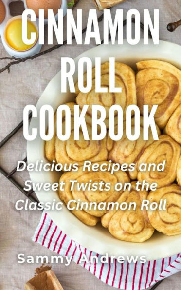 Cinnamon Roll Cookbook