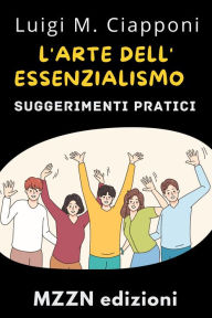 Title: L'arte Dell'essenzialismo (Raccolta MZZN Crescita Personale, #7), Author: MZZN Edizioni