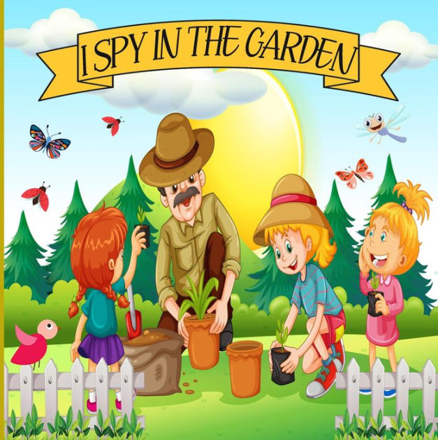 I Spy In The Garden (I Spy Book for Kids) by Little House Press eBook