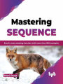 Mastering Sequence: Excel's Most Amazing Function With More Than 200 Examples