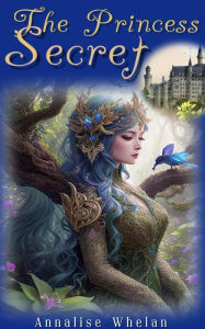 Title: The Princess Secret, Author: Annalise Whelan