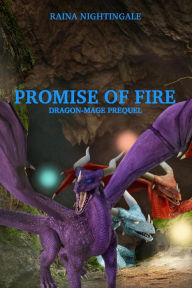 Title: Promise of Fire (Dragon-mage, #0), Author: Raina Nightingale