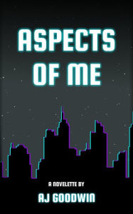 Title: Aspects of Me, Author: AJ Goodwin