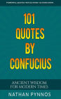 101 Quotes By Confucius: Ancient Wisdom For Modern Times (Build a Better Life Series)