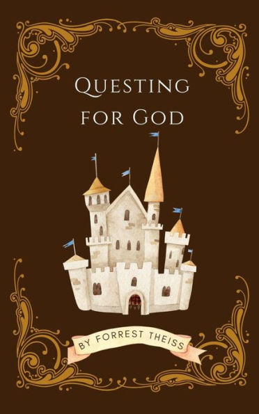Questing For God (Christian Principles for Young Adults, #1)