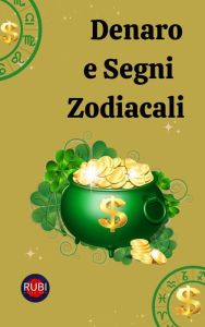 Title: Denaro e Segni Zodiacali, Author: Rubi Astrólogas