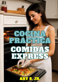 Title: Cocina Practica: Comidas Express, Author: Ary S.