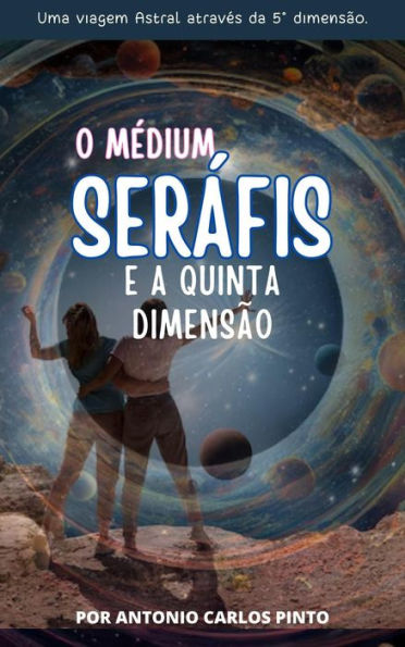 O Médium Seráfis e A Quinta Dimensão