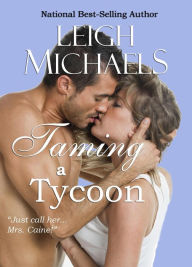 Title: Taming a Tycoon, Author: Leigh Michaels