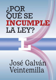 Title: ¿Por qué se incumple la ley?, Author: José Galván Veintemilla