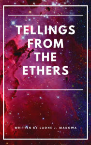 Title: Tellings From The Ethers, Author: LJ Mangwa
