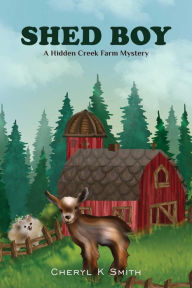 Title: Shed Boy (Hidden Creek Farm Mystery), Author: Cheryl K. Smith