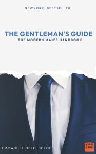 Title: The Gentleman's Guide (1, #1), Author: Emmanuel Offei Bekoe
