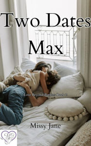Title: Two Dates Max (Love Beyond Barriers, #2), Author: Missy Jane