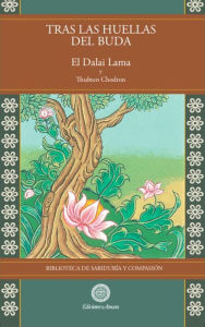 Title: Tras las huellas de Buda Vol.4 (Biblioteca de Sabiduría y Compasión), Author: Su Santidad el Dalai LAMA