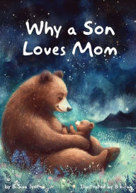 Title: Why a Son Loves Mom, Author: B Siva Jyothi