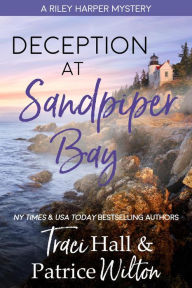 Title: Deception at Sandpiper Bay (A Riley Harper Mystery, #3), Author: Traci Hall