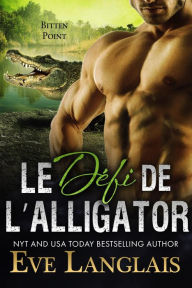 Title: Le Défi de l'Alligator (Bitten Point (Francais), #4), Author: Eve Langlais