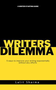 Title: Writers Dilemma, Author: Lalit Sharma