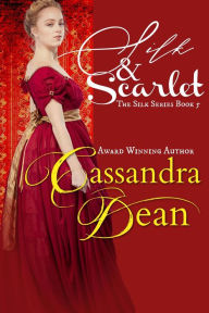 Title: Silk & Scarlet (The Silk Series, #5), Author: Cassandra Dean