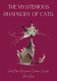 Title: The Mysterious Rhapsody of Cats and Other Bilingual Croatian-English Short Stories, Author: Coledown Bilingual Books
