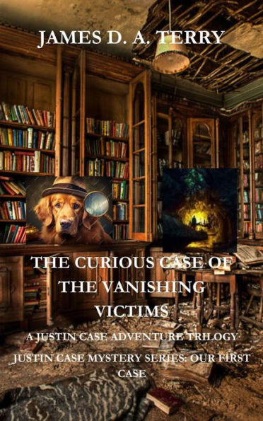The Curious Case of the Vanishing Victims (Justin Case Mystery Series, #1)