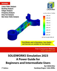 Title: SOLIDWORKS Simulation 2023: A Power Guide for Beginners and Intermediate Users, Author: Sandeep Dogra