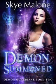 Title: Demon Summoned (Demon Guardians, #2), Author: Skye Malone