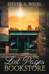 Title: The Lost Pages Bookstore, Author: Steven E. Wedel