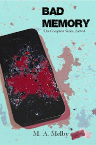 Title: Bad Memory, Author: M. A. Melby