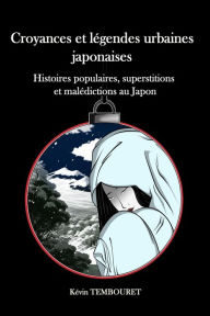 Title: Croyances et légendes urbaines japonaises, Author: kevin tembouret