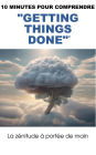 10 minutes pour comprendre Getting Things Done : la zénitude à portée de main