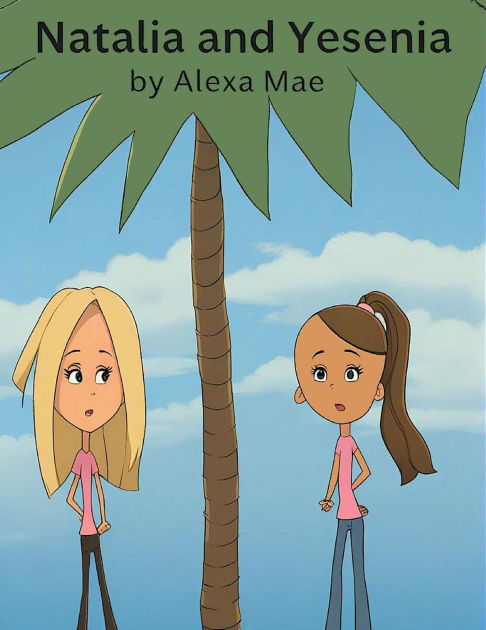 Natalia And Yesenia By Alexa Mae Paperback Barnes Noble