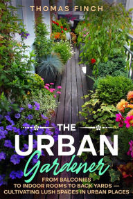 Title: The Urban Gardener, Author: Thomas Finch