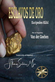 Title: Esclavos de Oro, Author: Eurípedes Kühl