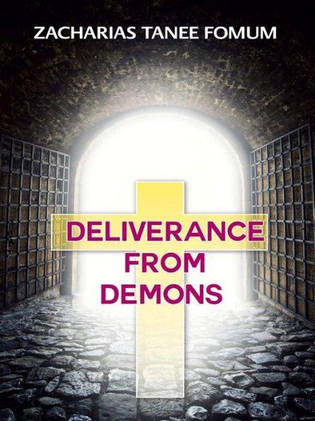 Deliverance From Demons (The conflict between God and Satan, #2)